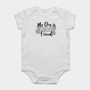 My Dog Is My Best Friend. Funny Dog Lover Quote. Baby Bodysuit